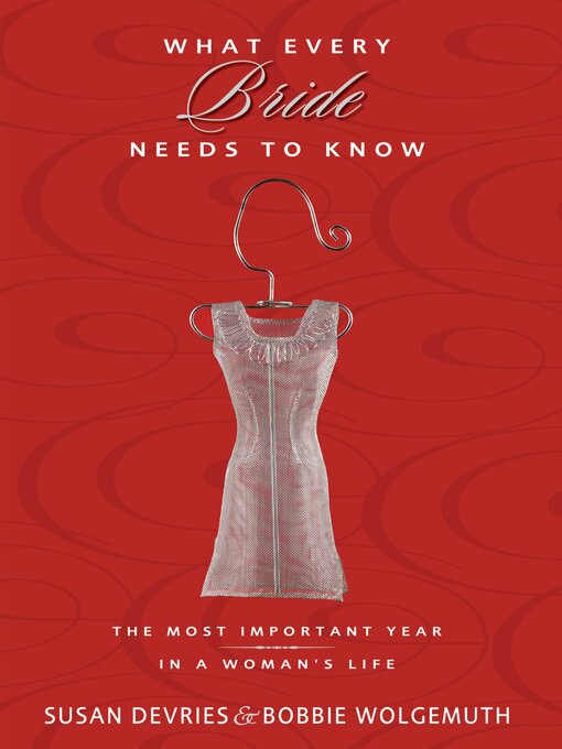 Title details for What Every Bride Needs to Know by Susan DeVries - Available